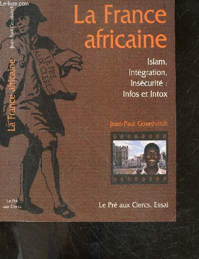 La France Africaine - Islam, Intgration, Inscurit - Infos Et Intox - Essai
