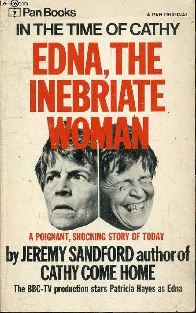 In the time of Cathy - Edna, the inebriate woman.