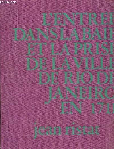 L'entre dans la baie et la prise de la ville de Rio de Janeiro en 1711 - Tragi-comdie - Exemplaire n2067/2200
