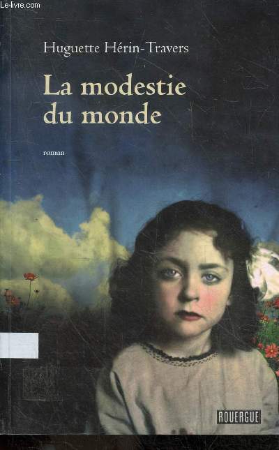 La modestie du monde - roman.