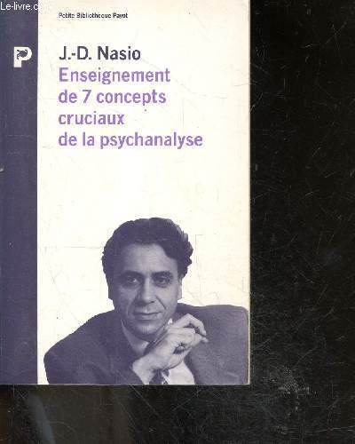 Enseignement de 7 concepts cruciaux de la psychanalyse - petite bibliotheque payot N111