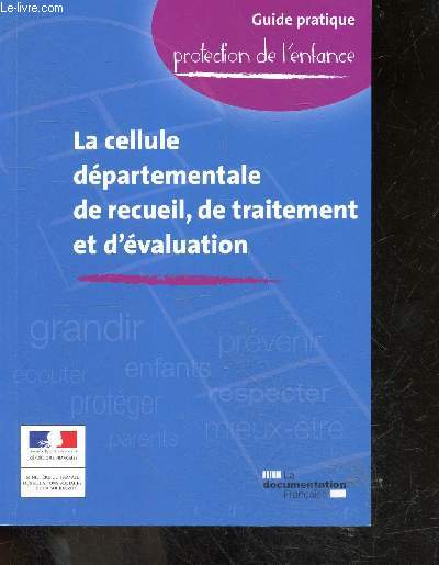 La cellule dpartementale de recueil, de traitement et d'valuation - guide pratique Protection de l'enfance