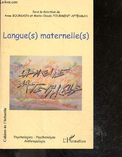 Langue(s) Maternelle(s) - cahiers de l'infantile - unit transversale de recherche psychogenese et psychopathologie - anthropologie