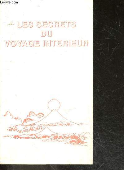 Les secrets du voyage interieur - Edition francaise