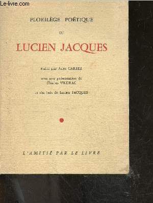 Florilege poetique de Lucien Jacques