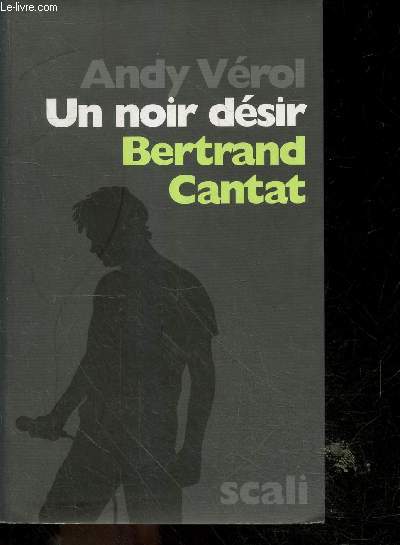 Un noir dsir - Bertrand Cantat