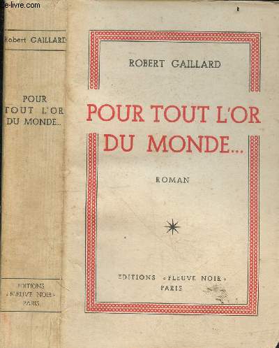 Pour tout l'or du monde ... - roman