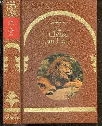 La chasse au lion - L'algerie heureuse