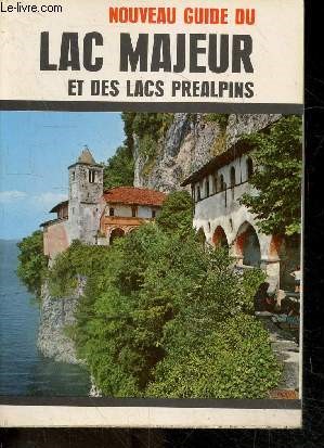 Nouveau guide du Lac majeur et des lacs prealpins - 23 plans de traversees, 200 photos en couleurs, carte folklorique et automobile + 2 cartes dpliantes geoplastiqgraphiques