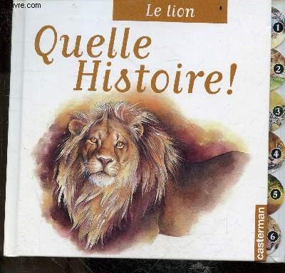 Le lion - Quelle Histoire !