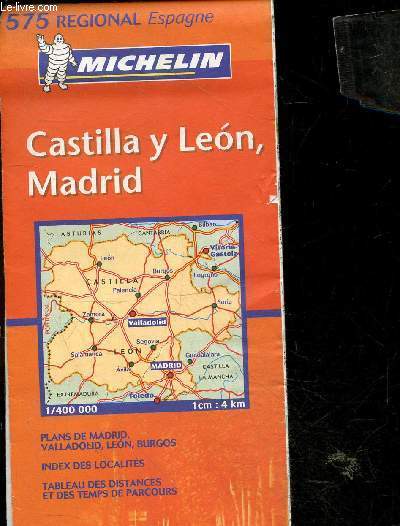 Castilla y leon, madrid - 575 regional espagne - plans de madrid, valladolid, leon, burgos - index des localites, tableau des distances et des temps de parcours - carte routiere et touristique