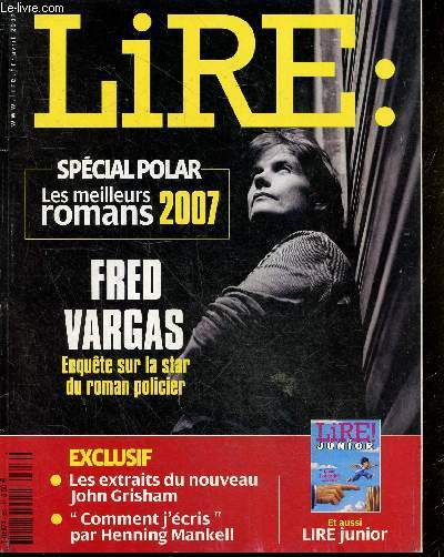 LIRE - N354 - SPECIAL POLAR LES MEILLEURS ROMANS 2007- FRED VARGAS ENQUETE SUR LA STAR DU ROMAN POLICIER- COMMENT J'ECRIS PAR HENNING MANKELL- EXTRAIT DU NOUVEAU JOHN GRISHAM - RUTH RENDELL LADY DU CRIME...