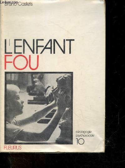 L'Enfant fou - pedagogie psychosociale N10