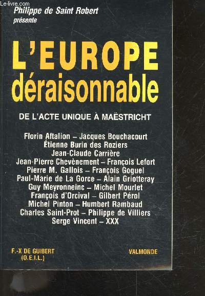 L'Europe draisonnable- De l'acte unique  Mastricht - florin aftalion, jacques bouchacourt, etienne burin des roziers, jean claude carriere, jean pierre chevenement, francois lefort, pierre gallois, francois goguel, paul marie de la gorce, griotteray...