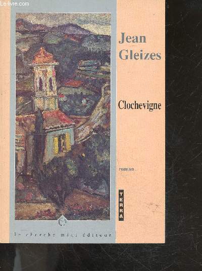 Clochevigne - roman - collection Terra