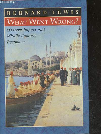 What Went Wrong - Western Impact and Middle Eastern Response