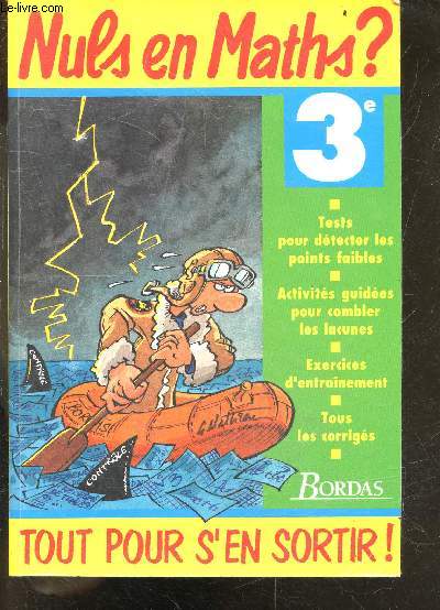 Nuls en maths ? 3e - tests pour detecter les points faibles- activites guidees pour combler les lacunes- exercices d'entrainement- tous les corriges - tout pour s'en sortir
