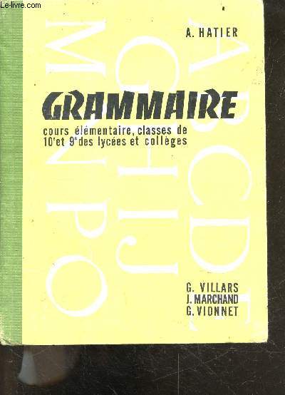 Grammaire - Cours elementaire, classes de 10e et 9e des lycees et colleges