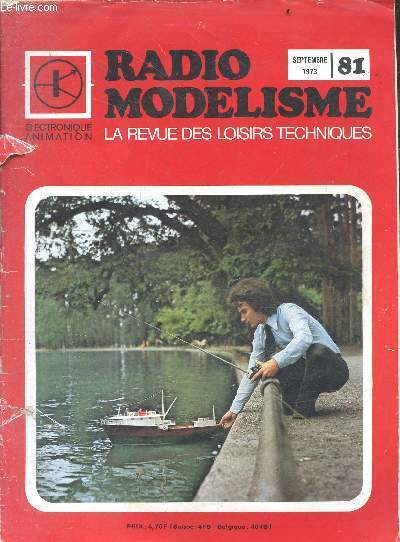 Radio modelisme La revue des loisirs techniques- septembre 1973- n81- scooter radiocommande, le rubis, l'a.s.k. 14 construction detaillee par l'image, bicylindre flat twin 5cm micron, superkote nouveau film de revetement plastique, kit prolink ...