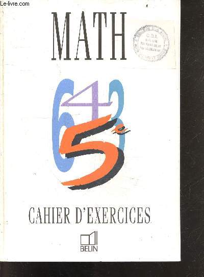 Math 5e - cahier d'exercices - rappels de cours - exercices corriges et commentes, exercices d'application - exemplaire reserv aux enseignants