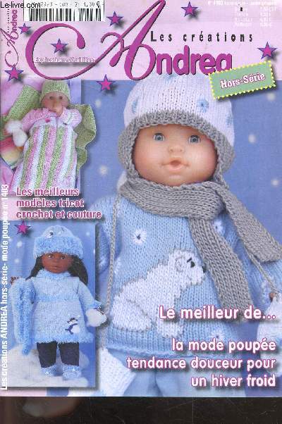 Les creations Andrea hors serie n1403 - le meilleur de la mode poupee - tendance douceur pour un hiver froid- les meilleurs modeles tricot crochet couture, pull ours polaire, bonnet echarpe gants chaussons, robe avec chemisier, gigoteuse, robe de bapteme