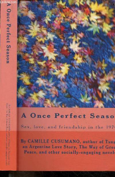 A once perfect season - sex, love and friendship in the 1970s + envoi de l'auteur