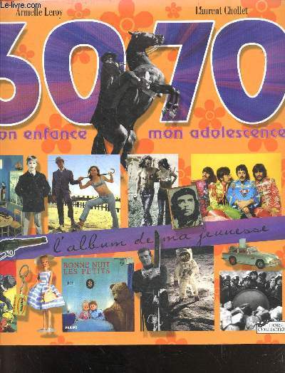 L'album de ma Jeunesse - 60-70 Mon Enfance - Mon Adolescence