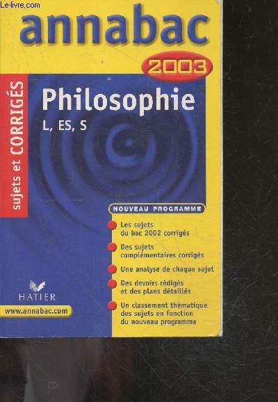 Philosophie L - ES - S / sujets et corrigs 2003 Annabac