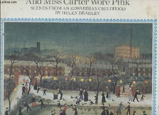 And miss carter wore pink - Scenes from an edwardian childhood