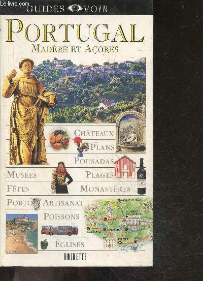 Portugal - Madre Et Aores - guides voir- chateaux, plans, pousadas, plages, musees, fetes, porto, artisanat, poissons, eglises ...