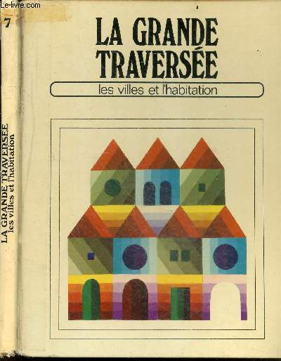 La grande traversee N7 : Les villes et l'habitation