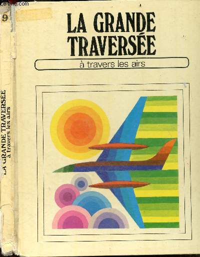 La grande traversee n9 : A travers les airs