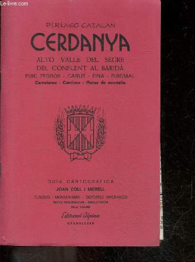 Pirineo catalan - Cerdanya - alto valle del segre del conflent al barida - puis pedros, carlit, eina, puigmal, carreteras, caminos, pistas de montana - guia cartografica - Turismo, montanismo, deportes invernales, notas geograficas, espeleologia