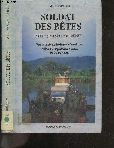 Soldat des btes - 20 ans de lutte pour la defense de la faune africaine - collection 