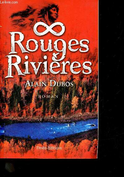 Rouges rivieres - roman