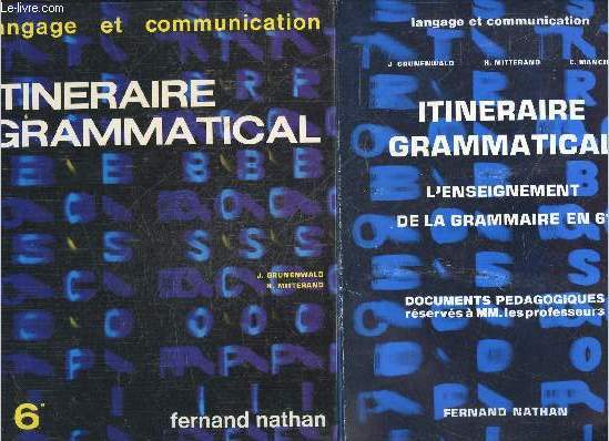 Itineraire grammatical - L'enseignement de la grammaire en 6e - Manuel + documents pdagogiques rservs  mm. les professeurs : lot de 2 ouvrages - Langage et communication