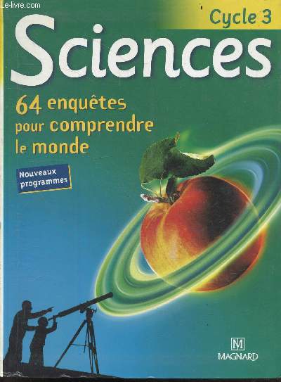 Sciences cycle 3 - 64 enqutes pour comprendre le monde - nouveaux programmes
