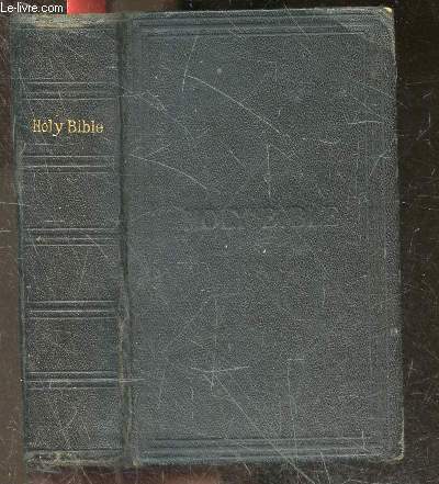 The Holy bible containing the old testament and the new translated out of the original tongues : and with the former translations diligently compared and revised by his majesty's special command appointed to be read in churches