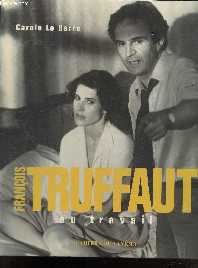 Franois Truffaut au travail