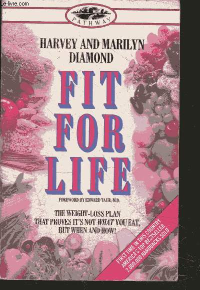 Fit For Life - the weight loss plan that proves it's not what you eat, but when and how