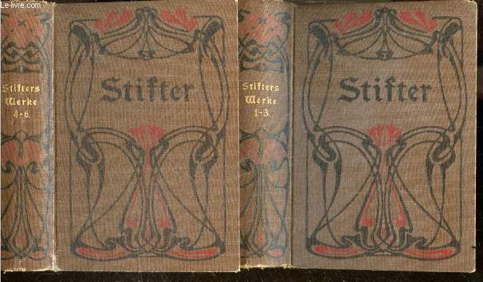 Adalbert Stifters 1-3 + 4-6 : lot de 2 ouvrages - Ausgewhlte werke in sechs bnden- Mit Stifters Bildnis, einem Gedichte in Faksimile, einer Abbildung des Stifter-Denkmals und Stifters Biographie - Erster Band: biographie, studien I : der kondor ...