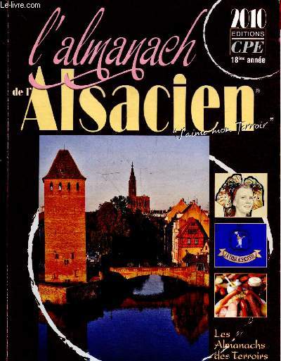 L'almanach de l'Alsacien 2010 - 18e annee - les almanachs des terroirs de france 2010