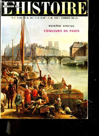 Miroir de l'histoire Numero special N126 - Couleurs de Paris- eglises de paris, ponts d'histoire et de legende, comment les rois batirent le louvre, haussmann 