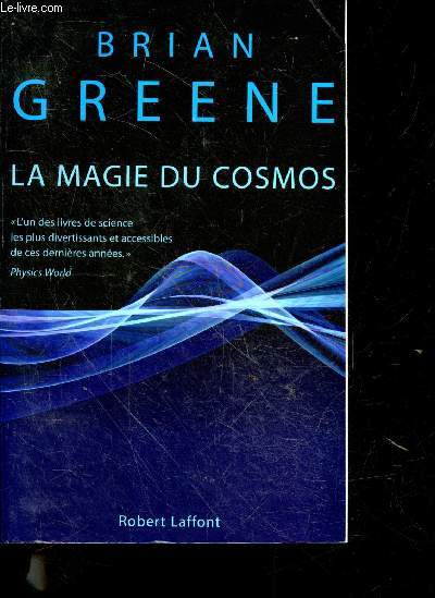 La magie du cosmos - l'espace, le temps, la realite : tout est a repenser