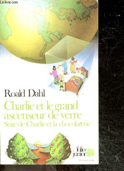 Charlie et le grand ascenseur de verre - suite de charlie et la chocolaterie