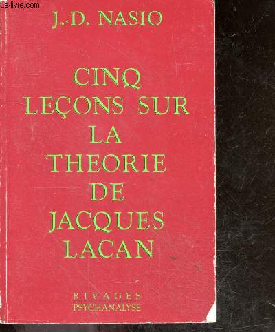 Cinq leons sur la theorie de Jacques Lacan - Collection Psychanalyse