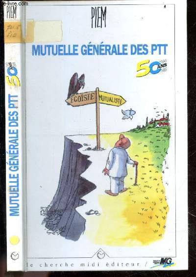 MUTUELLE GENERALE DES PTT - 50 ans, 1945/1995 - Textes et dessins