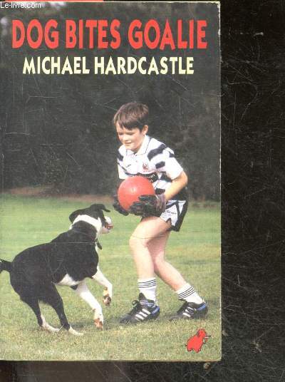 Dog Bites Goalie and Other Stories