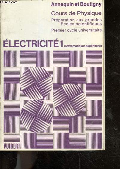 Electricitre I - cours de sciences physiques - a l'usage des etudiants des la classe de mathematiques superieures et du premier cycle universitaire - 2e edition