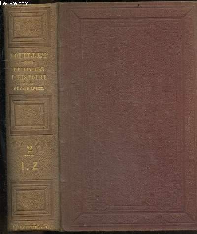 Dictionnaire universel d'histoire et de geographie - TOME 2 I/Z - contenant: L'Histoire proprement dite; la biographie universelle; la mythologie; la gographie ancienne et moderne - nouvelle edition